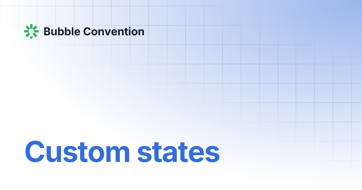 Custom States Bubble Convention