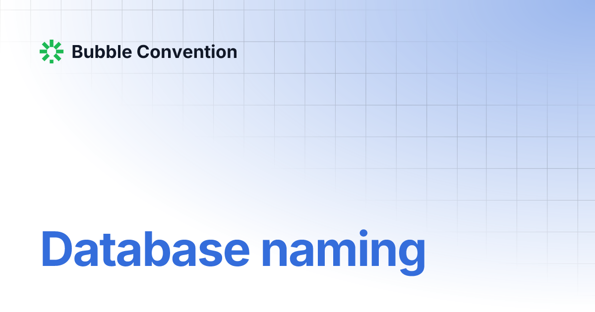 Database naming | Bubble Convention